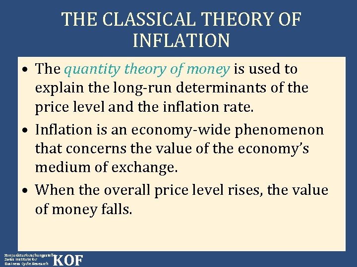 THE CLASSICAL THEORY OF INFLATION • The quantity theory of money is used to