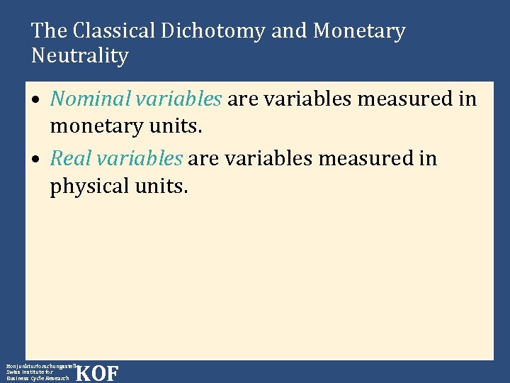 The Classical Dichotomy and Monetary Neutrality • Nominal variables are variables measured in monetary