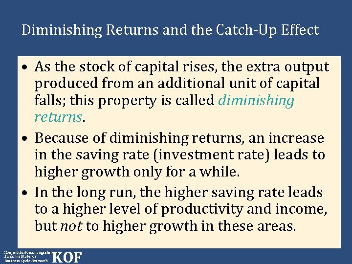 Diminishing Returns and the Catch-Up Effect • As the stock of capital rises, the