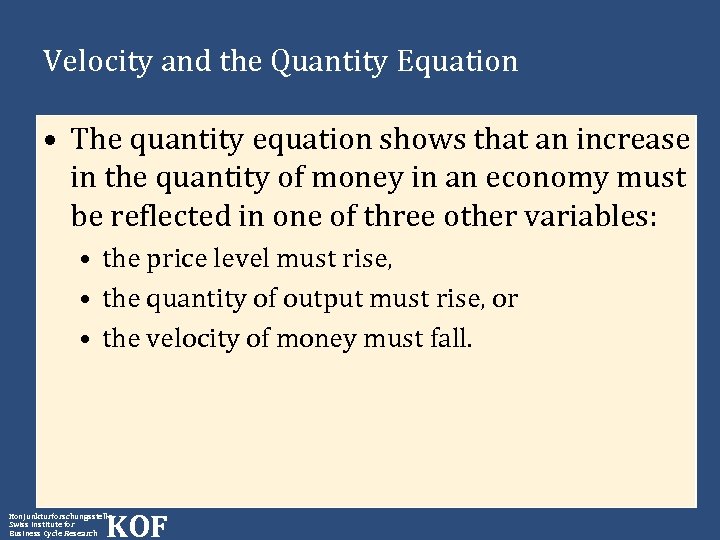 Velocity and the Quantity Equation • The quantity equation shows that an increase in