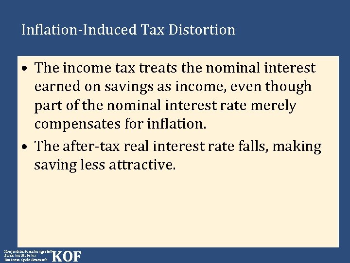 Inflation-Induced Tax Distortion • The income tax treats the nominal interest earned on savings