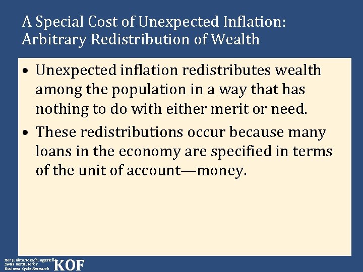 A Special Cost of Unexpected Inflation: Arbitrary Redistribution of Wealth • Unexpected inflation redistributes