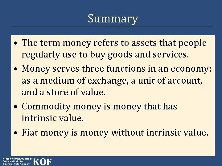 Summary • The term money refers to assets that people regularly use to buy