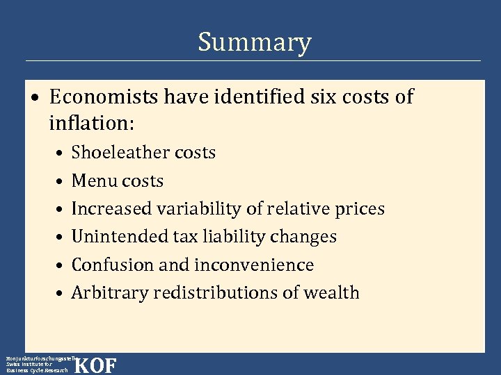 Summary • Economists have identified six costs of inflation: • • • Shoeleather costs