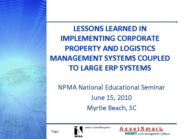 LESSONS LEARNED IN IMPLEMENTING CORPORATE PROPERTY AND LOGISTICS MANAGEMENT SYSTEMS COUPLED TO LARGE ERP