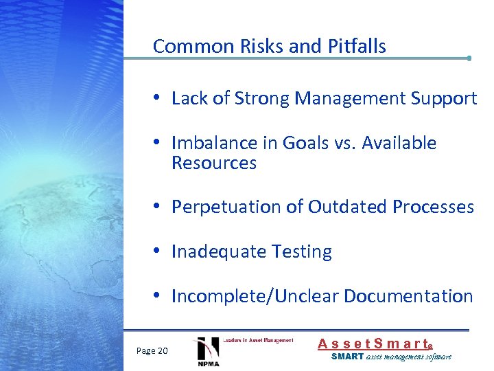 Common Risks and Pitfalls • Lack of Strong Management Support • Imbalance in Goals