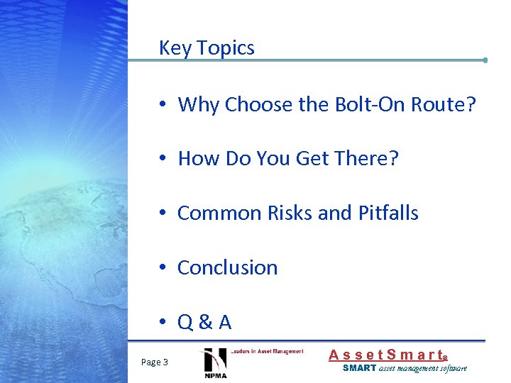 Key Topics • Why Choose the Bolt-On Route? • How Do You Get There?