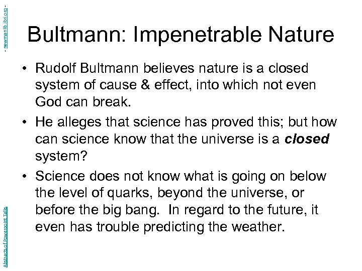 - newmanlib. ibri. org Abstracts of Powerpoint Talks Bultmann: Impenetrable Nature • Rudolf Bultmann
