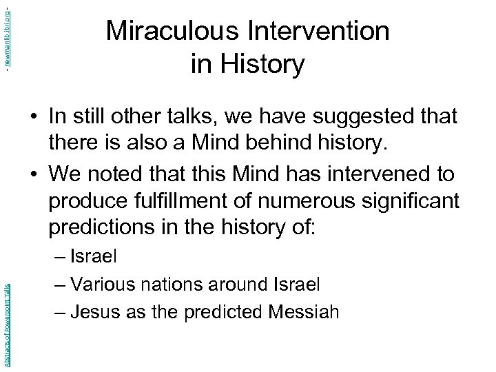 - newmanlib. ibri. org - Miraculous Intervention in History Abstracts of Powerpoint Talks •