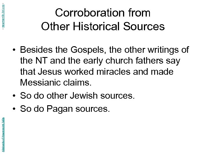 - newmanlib. ibri. org - Corroboration from Other Historical Sources Abstracts of Powerpoint Talks