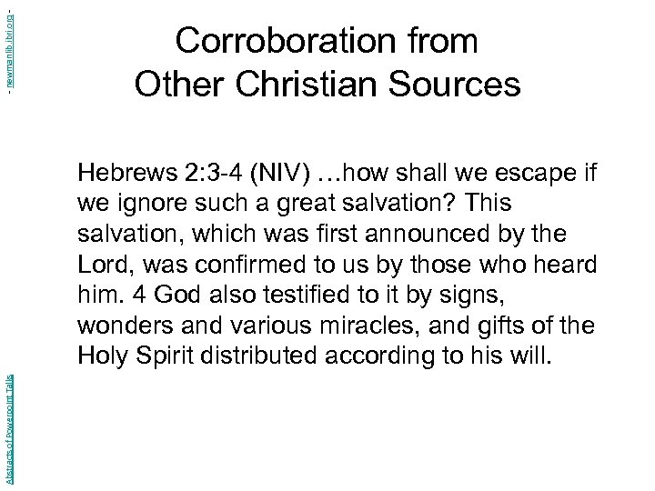 - newmanlib. ibri. org - Corroboration from Other Christian Sources Abstracts of Powerpoint Talks