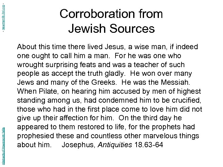 - newmanlib. ibri. org Abstracts of Powerpoint Talks Corroboration from Jewish Sources About this