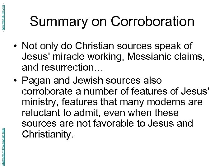 - newmanlib. ibri. org Abstracts of Powerpoint Talks Summary on Corroboration • Not only