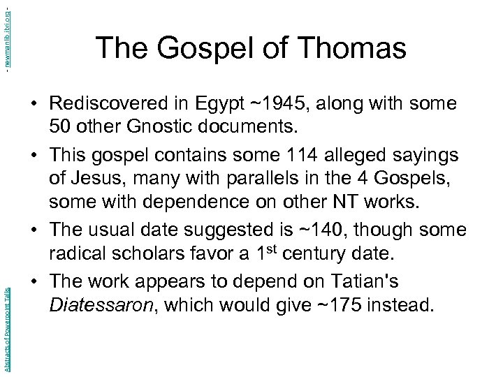 - newmanlib. ibri. org Abstracts of Powerpoint Talks The Gospel of Thomas • Rediscovered