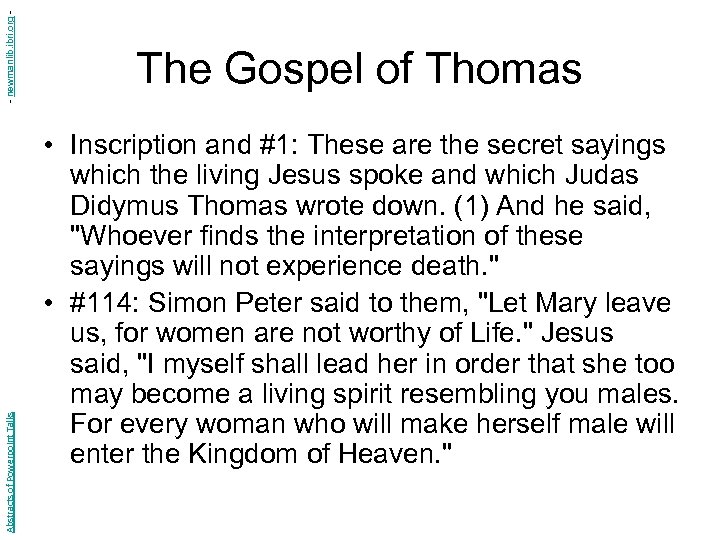 - newmanlib. ibri. org Abstracts of Powerpoint Talks The Gospel of Thomas • Inscription