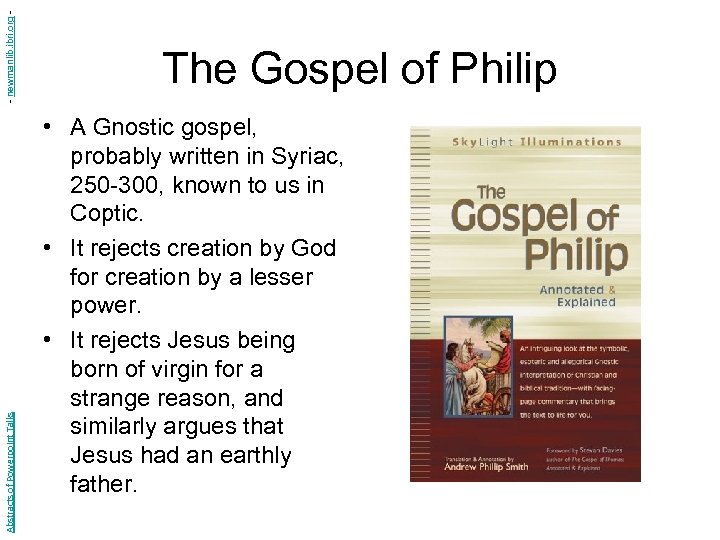 - newmanlib. ibri. org Abstracts of Powerpoint Talks The Gospel of Philip • A