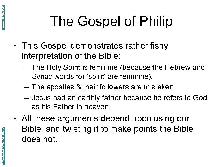 - newmanlib. ibri. org - The Gospel of Philip • This Gospel demonstrates rather