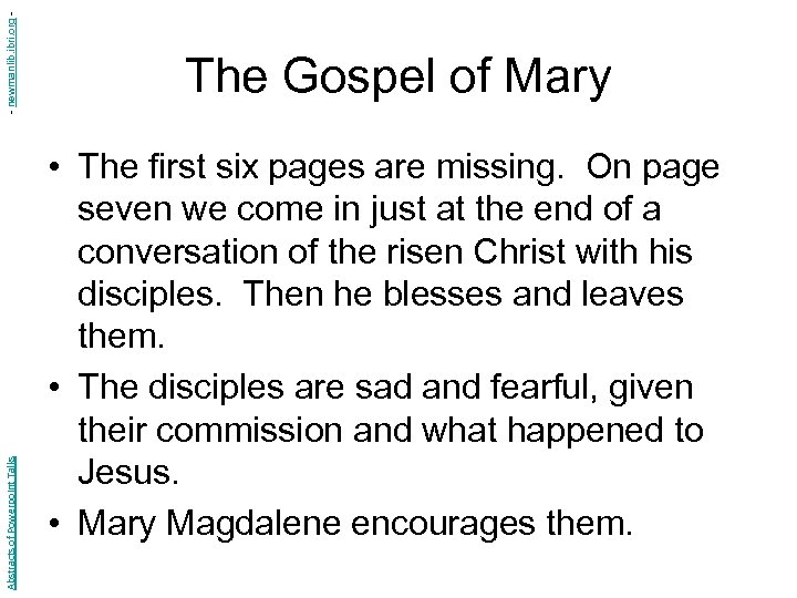 - newmanlib. ibri. org Abstracts of Powerpoint Talks The Gospel of Mary • The