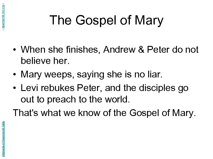 - newmanlib. ibri. org - The Gospel of Mary Abstracts of Powerpoint Talks •