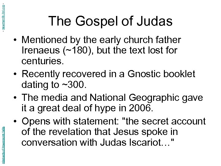 - newmanlib. ibri. org Abstracts of Powerpoint Talks The Gospel of Judas • Mentioned