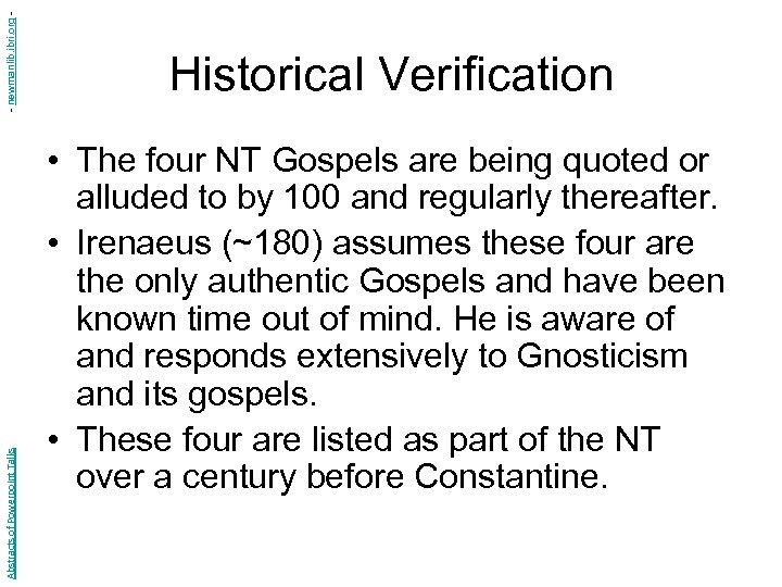 - newmanlib. ibri. org Abstracts of Powerpoint Talks Historical Verification • The four NT