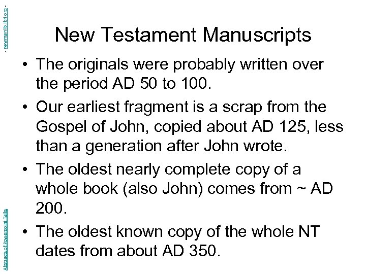 - newmanlib. ibri. org Abstracts of Powerpoint Talks New Testament Manuscripts • The originals