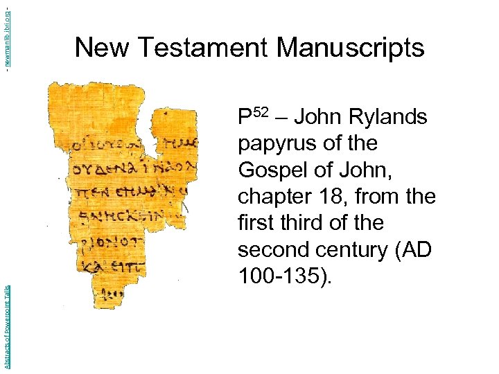 - newmanlib. ibri. org Abstracts of Powerpoint Talks New Testament Manuscripts P 52 –
