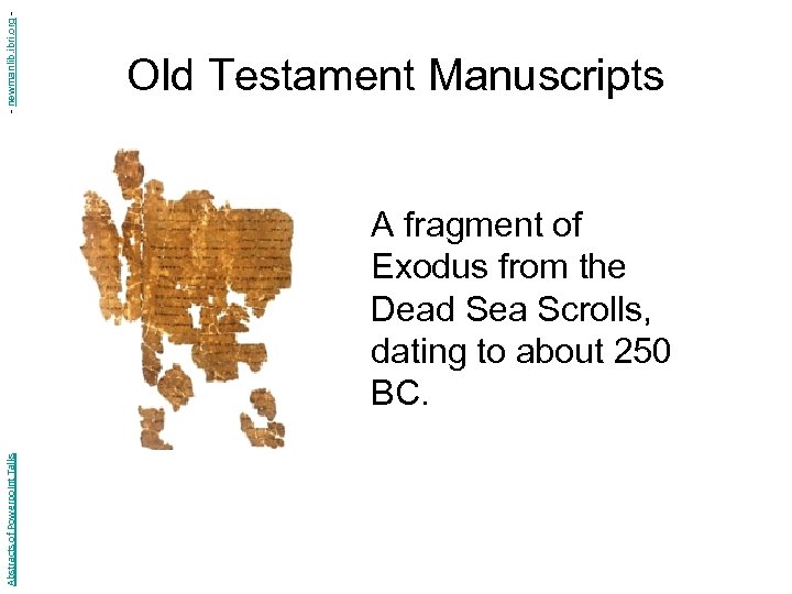 - newmanlib. ibri. org - Old Testament Manuscripts Abstracts of Powerpoint Talks A fragment