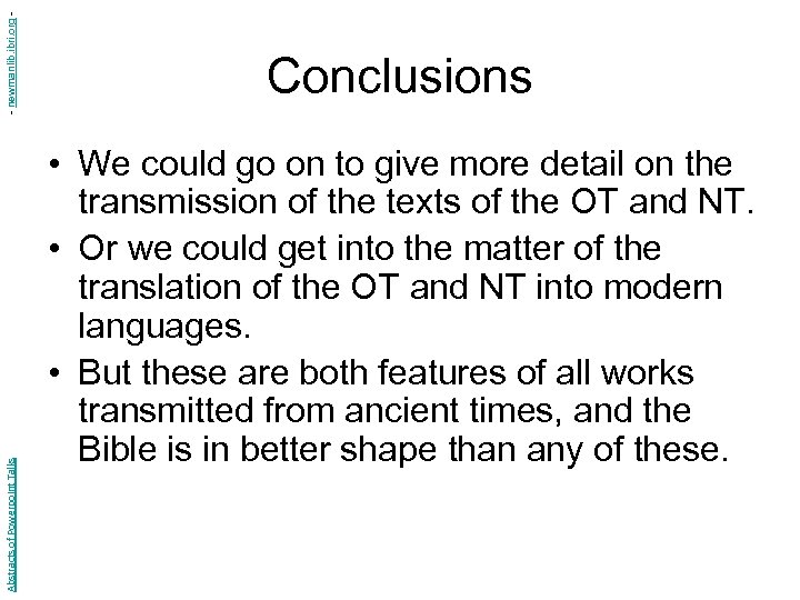 - newmanlib. ibri. org Abstracts of Powerpoint Talks Conclusions • We could go on