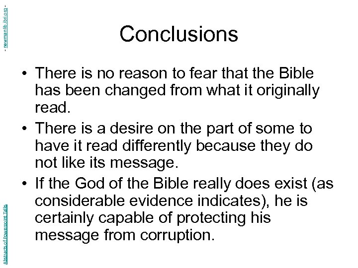 - newmanlib. ibri. org Abstracts of Powerpoint Talks Conclusions • There is no reason