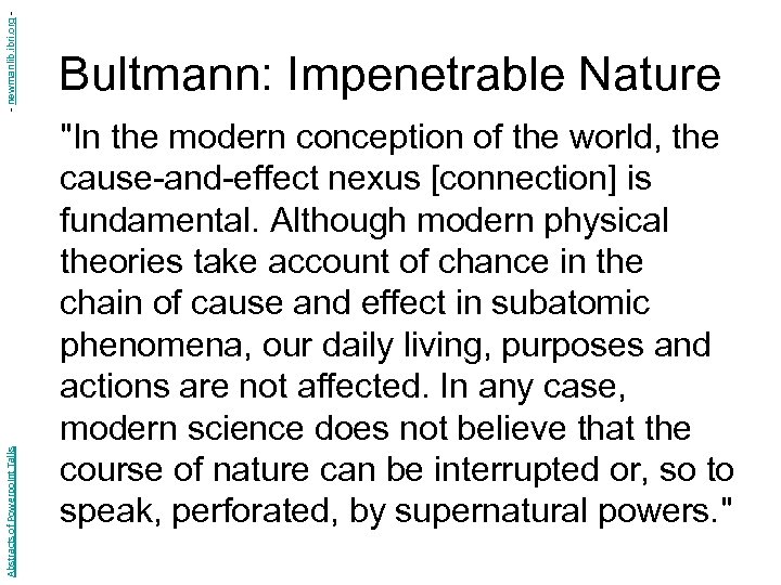- newmanlib. ibri. org Abstracts of Powerpoint Talks Bultmann: Impenetrable Nature "In the modern