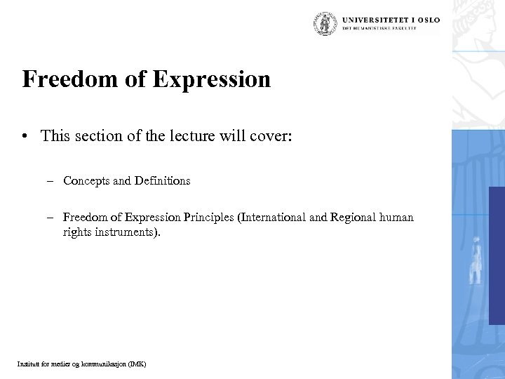 Freedom of Expression • This section of the lecture will cover: – Concepts and