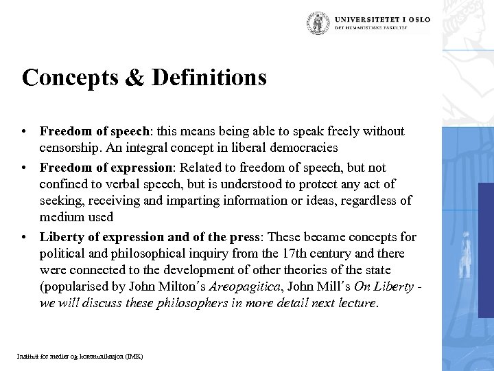 Concepts & Definitions • Freedom of speech: this means being able to speak freely