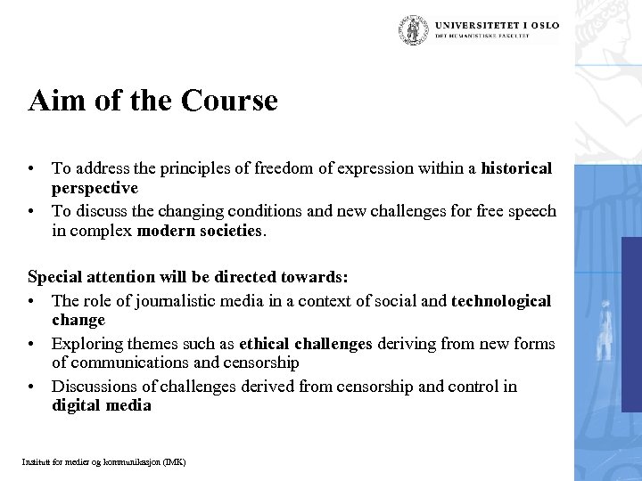 Aim of the Course • To address the principles of freedom of expression within
