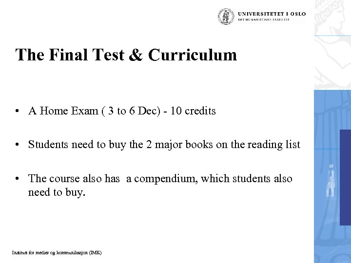 The Final Test & Curriculum • A Home Exam ( 3 to 6 Dec)