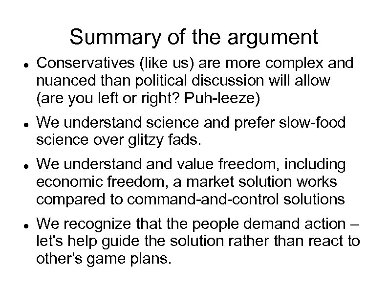 Summary of the argument Conservatives (like us) are more complex and nuanced than political