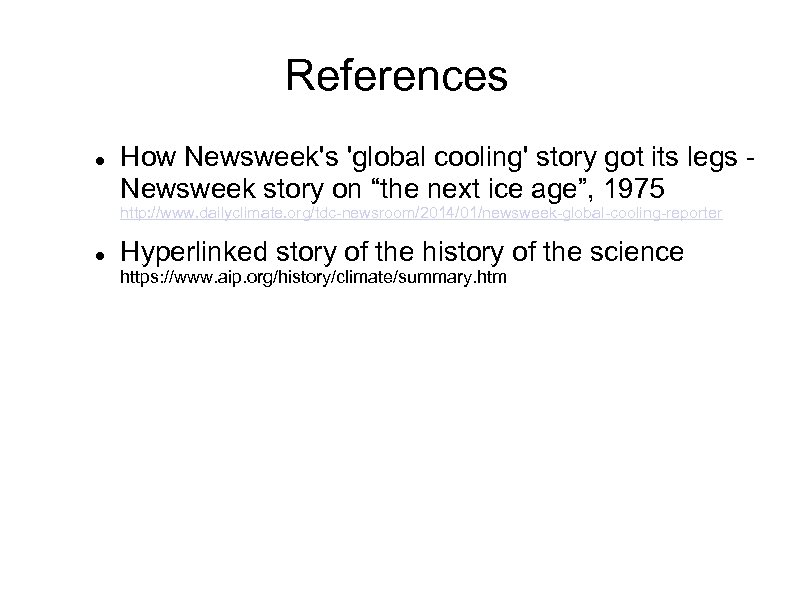 References How Newsweek's 'global cooling' story got its legs Newsweek story on “the next