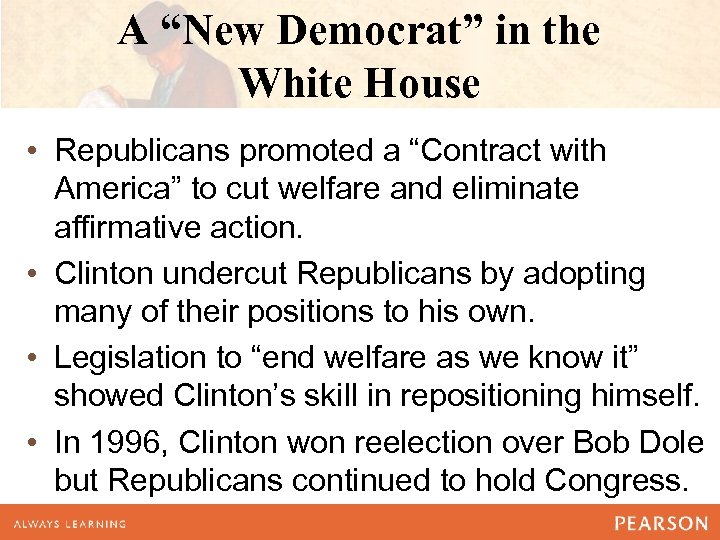 A “New Democrat” in the White House • Republicans promoted a “Contract with America”