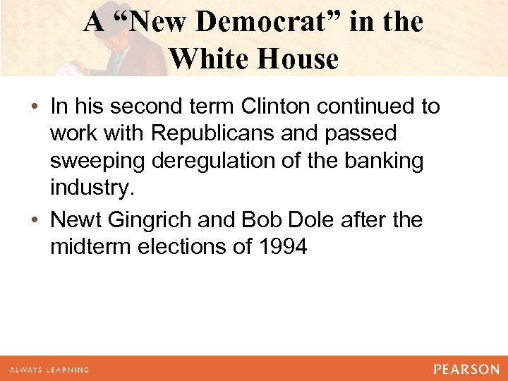 A “New Democrat” in the White House • In his second term Clinton continued