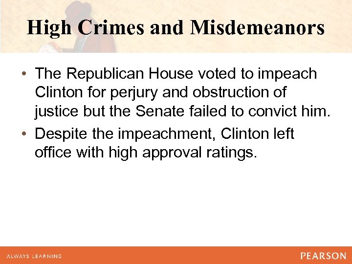 High Crimes and Misdemeanors • The Republican House voted to impeach Clinton for perjury
