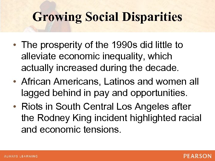 Growing Social Disparities • The prosperity of the 1990 s did little to alleviate
