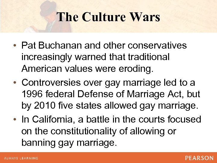 The Culture Wars • Pat Buchanan and other conservatives increasingly warned that traditional American