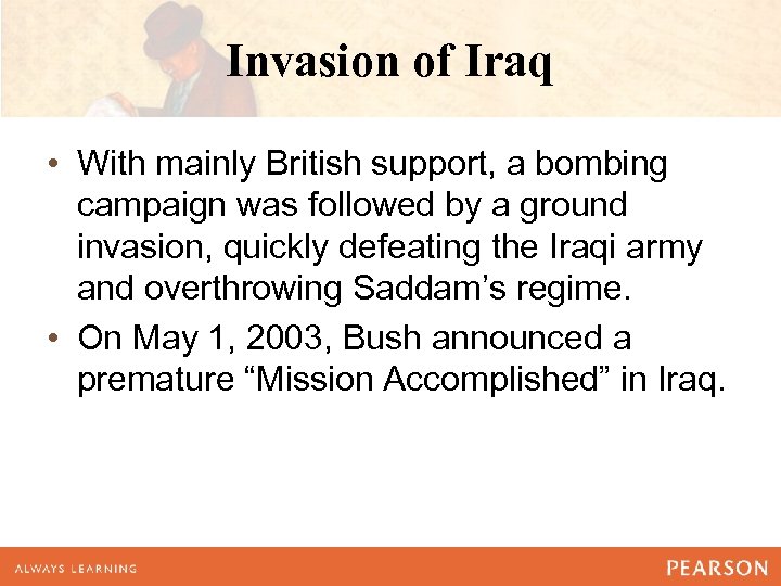 Invasion of Iraq • With mainly British support, a bombing campaign was followed by