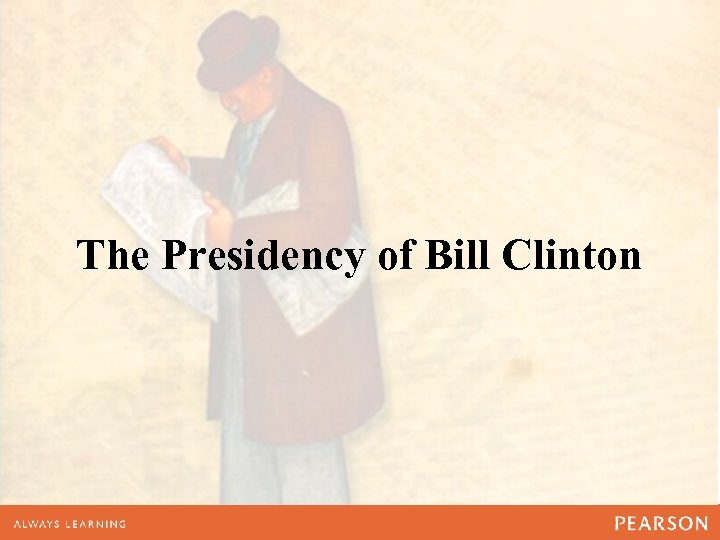 The Presidency of Bill Clinton 
