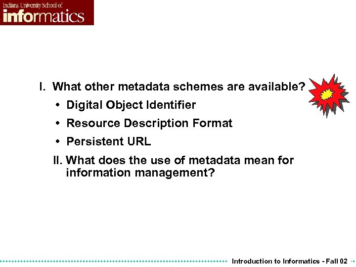 I. What other metadata schemes are available? • Digital Object Identifier • Resource Description