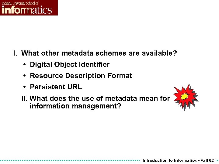 I. What other metadata schemes are available? • Digital Object Identifier • Resource Description