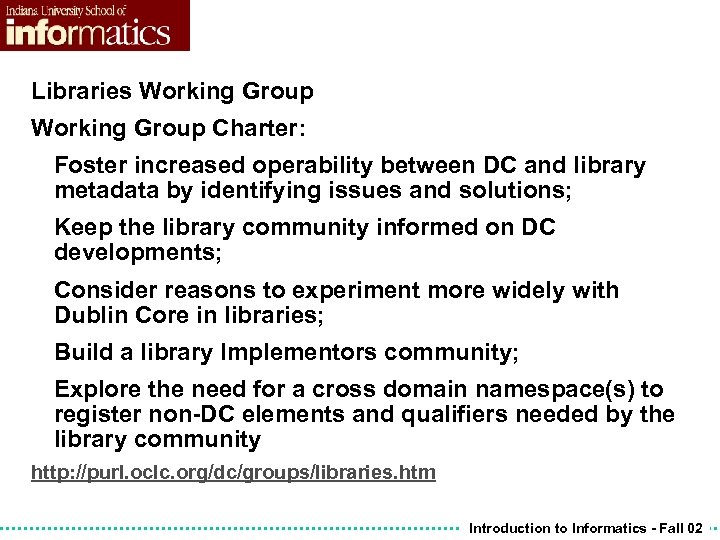 Libraries Working Group Charter: Foster increased operability between DC and library metadata by identifying