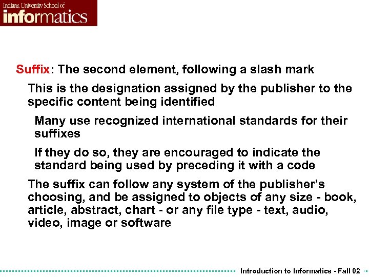 Suffix: The second element, following a slash mark This is the designation assigned by