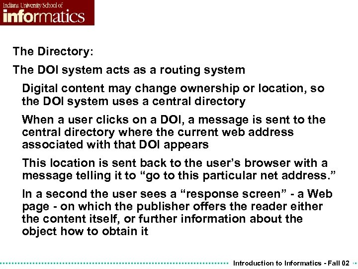 The Directory: The DOI system acts as a routing system Digital content may change