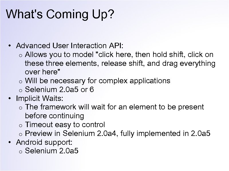 What's Coming Up? • Advanced User Interaction API: o Allows you to model "click
